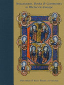 Imagination, books & community in Medieval Europe : papers of a conference held at the State Library of Victoria, Melbourne, Australia, 29-31 May, 2008 ; in conjunction with an exhibition 'The medieval imagination', 28 March-15 June 2008 /