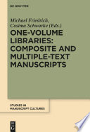 One-volume libraries : composite and multiple-text manuscripts /