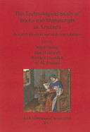 The technological study of books and manuscripts as artefacts : research questions and analytical solutions /