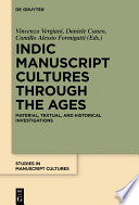 Indic Manuscript Cultures through the Ages : Material, Textual, and Historical Investigations /
