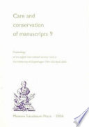 Care and conservation of manuscripts 9 : proceedings of the ninth international seminar held at the University of Copenhagen 14th-15th April 2005 /