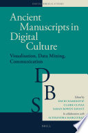 Ancient manuscripts in digital culture : visualisation, data mining, communication /