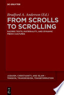 From scrolls to scrolling : sacred texts, materiality, and dynamic media cultures /