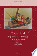 Traces of ink : experiences of philology and replication /