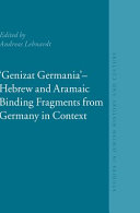 'Genizat Germania' : Hebrew and Aramaic binding fragments from Germany in context /