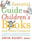 The essential guide to children's books and their creators /