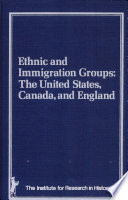 Ethnic and immigration groups : the United States, Canada, and England.