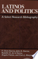 Latinos and politics : a select research bibliography /