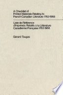 A checklist of printed materials relating to French-Canadian literature, 1763-1968. : Liste de reference d'imprimes relatifs a la litterature canadienne-francaise /