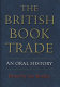 The British book trade : an oral history /