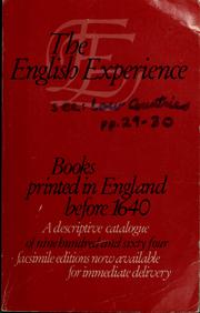 The English experience : books printed in England before 1640 : a descriptive catalogue of nine hundred and sixty four facsimile editions now available for immediate delivery.
