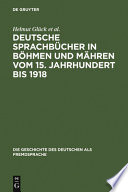 Deutsche Sprachbücher in Böhmen und Mähren vom 15. Jahrhundert bis 1918 : eine teilkommentierte Bibliographie /