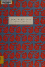 Peter Schoeffer, Printer of Mainz : a quincentenary exhibition at Bridwell Library, 8 September - 8 December 2003 /