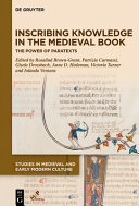 Inscribing knowledge in the medieval book : the power of paratexts /