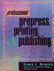 Professional prepress, printing, and publishing /