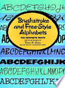 Brushstroke and free-style alphabets : 100 complete fonts /