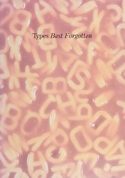 A collection of observations on types best remembered by various people charitably disposed to an expatriate editor. A collection of observations on types best forgotten by various people uncharitably disposed to all sorts of different things /