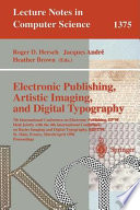 Electronic publishing, artistic imaging, and digital typography : 7th International Conference on Electronic Publishing, EP '98 held jointly with the 4th International Conference on Raster Imaging and Digital Typography, RIDT '98, St. Malo, France, March/April 1998 : proceedings /