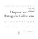 Library of Congress Hispanic and Portuguese collections : an illustrated guide.