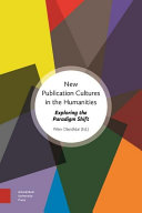 New publication cultures in the humanities : exploring the paradigm shift /