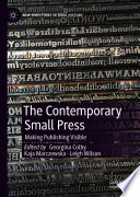 The contemporary small press : making publishing visible /