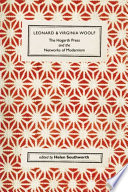 Leonard and Virginia Woolf, the Hogarth Press and the networks of modernism /