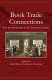 Book trade connections from the seventeenth to the twentieth centuries /