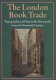 The London book trade : topographies of print in the metropolis from the sixteenth century /