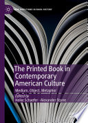 The Printed Book in Contemporary American Culture : Medium, Object, Metaphor /