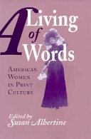 A living of words : American women in print culture /