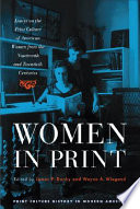 Women in print : essays on the print culture of American women from the nineteenth and twentieth centuries /