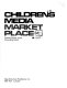 Children's media market place.