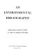 An Environmental bibliography : publications issued by UNEP or under its auspices, 1973-1980.