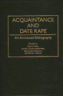 Acquaintance and date rape : an annotated bibliography /