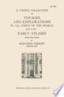 A choice collection of voyages and explorations in all parts of the world also a few early atlases : from the stock of Martinus Nijhoff Bookseller.