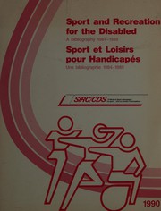 Sport and recreation for the disabled : a bibliography 1984-1989 = Sport et loisirs pour handicapés : une bibliographie 1984-1989 /