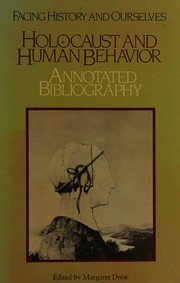 Facing history and ourselves : holocaust and human behavior : annotated bibliography /