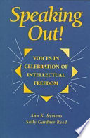 Speaking out! : voices in celebration of intellectual freedom /