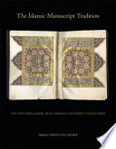 The Islamic manuscript tradition : ten centuries of book arts in Indiana University collections /