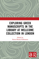 Exploring Greek manuscripts in the Library at Wellcome Collection in London /
