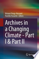 Archives in a Changing Climate - Part I & Part II /