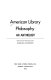 American library philosophy : an anthology /