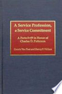 A Service profession, a service commitment : a festschrift in honor of Charles D. Patterson /