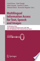 Multilingual information access for text, speech and images : 5th Workshop of the Cross-Language Evaluation Forum, CLEF 2004, Bath, UK, September 15-17, 2004 : revised selected papers /