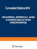 Hearing, speech, and communication disorders : cumulated citations, 1974 /