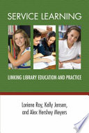 Service learning : linking library education and practice /