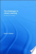 The challenges to library learning : solutions for librarians /
