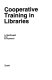 Cooperative training in libraries /