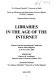 Libraries in the age of the Internet : papers from the International Conference held in Sofia, Bulgaria 8-10 November 2000 /