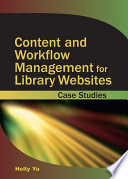 Content and workflow management for library web sites : case studies /